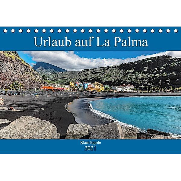 Urlaub auf La Palma (Tischkalender 2021 DIN A5 quer), Klaus Eppele