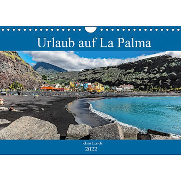 Urlaub auf La Palma (Wandkalender 2022 DIN A4 quer), Klaus Eppele