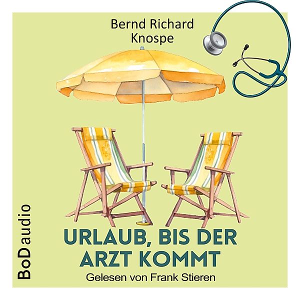 Urlaub, bis der Arzt kommt, Bernd Richard Knospe