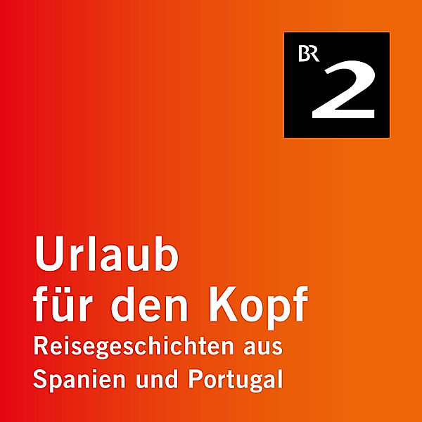 Urlaub für den Kopf - 19 - Urlaub für den Kopf: Madrid - Francos monströse Grabkirche unter der Erde, Brigitte Kramer