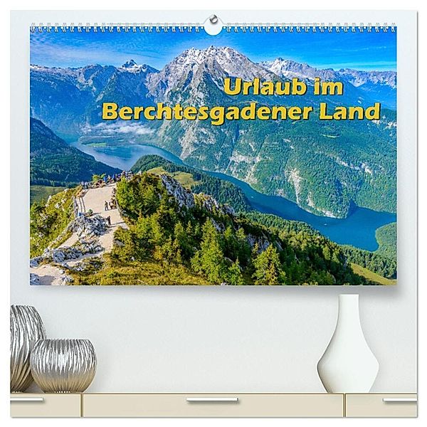 Urlaub im Berchtesgadener Land (hochwertiger Premium Wandkalender 2024 DIN A2 quer), Kunstdruck in Hochglanz, Dieter Wilczek