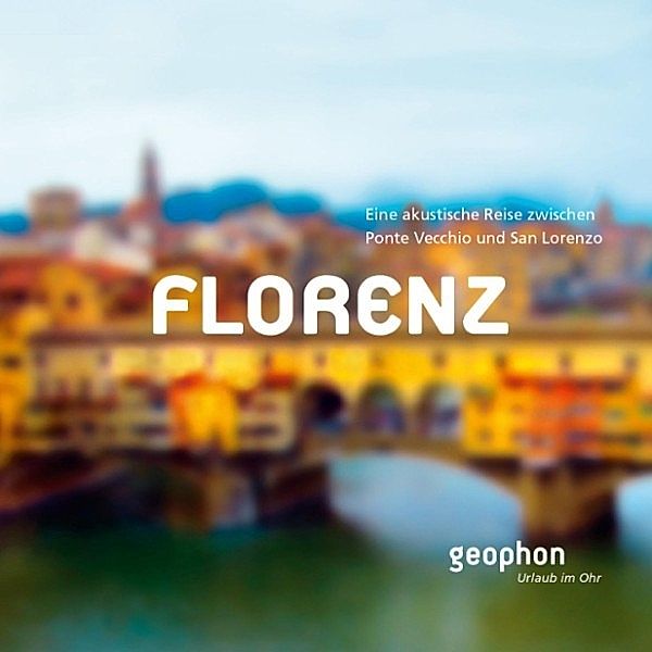 Urlaub im Ohr - Florenz, Matthias Morgenroth, Pia Morgenroth