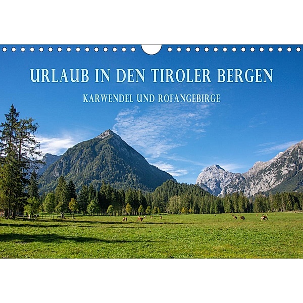 Urlaub in den Tiroler Bergen - Karwendel und Rofangebirge (Wandkalender 2020 DIN A4 quer), Stefanie / Kellmann, Philipp Kellmann