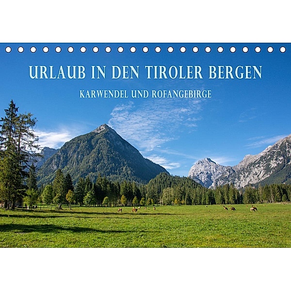 Urlaub in den Tiroler Bergen - Karwendel und Rofangebirge (Tischkalender 2020 DIN A5 quer), Stefanie / Kellmann, Philipp Kellmann