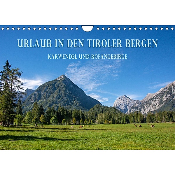 Urlaub in den Tiroler Bergen -  Karwendel und Rofangebirge (Wandkalender 2023 DIN A4 quer), Stefanie und Philipp Kellmann