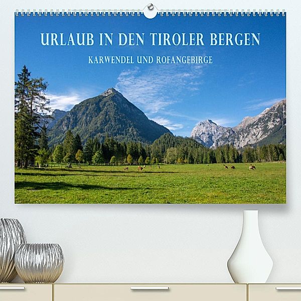 Urlaub in den Tiroler Bergen -  Karwendel und Rofangebirge (Premium, hochwertiger DIN A2 Wandkalender 2023, Kunstdruck i, Stefanie und Philipp Kellmann