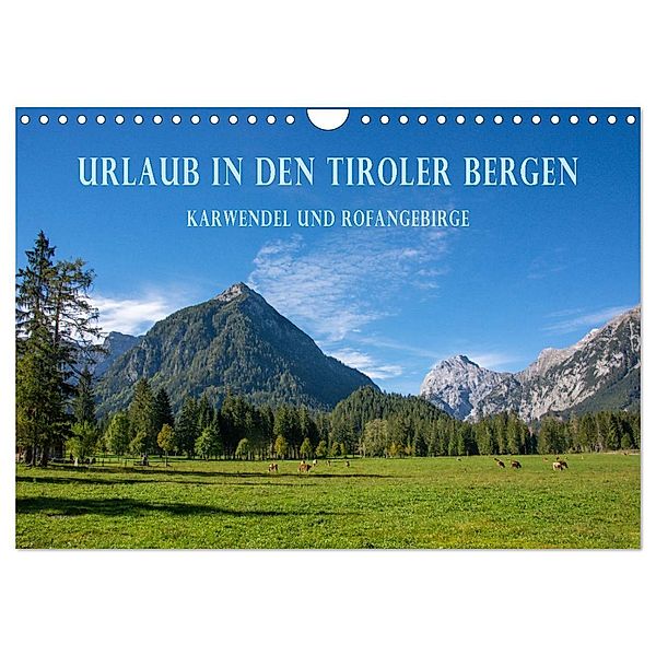 Urlaub in den Tiroler Bergen - Karwendel und Rofangebirge (Wandkalender 2024 DIN A4 quer), CALVENDO Monatskalender, Stefanie und Philipp Kellmann