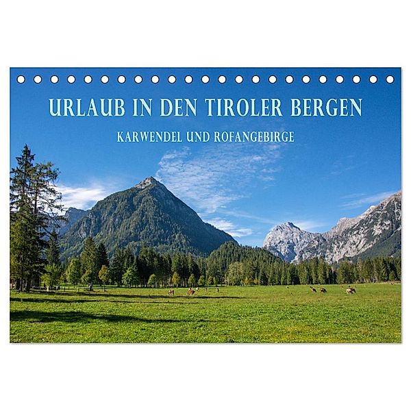 Urlaub in den Tiroler Bergen - Karwendel und Rofangebirge (Tischkalender 2025 DIN A5 quer), CALVENDO Monatskalender, Calvendo, Stefanie und Philipp Kellmann