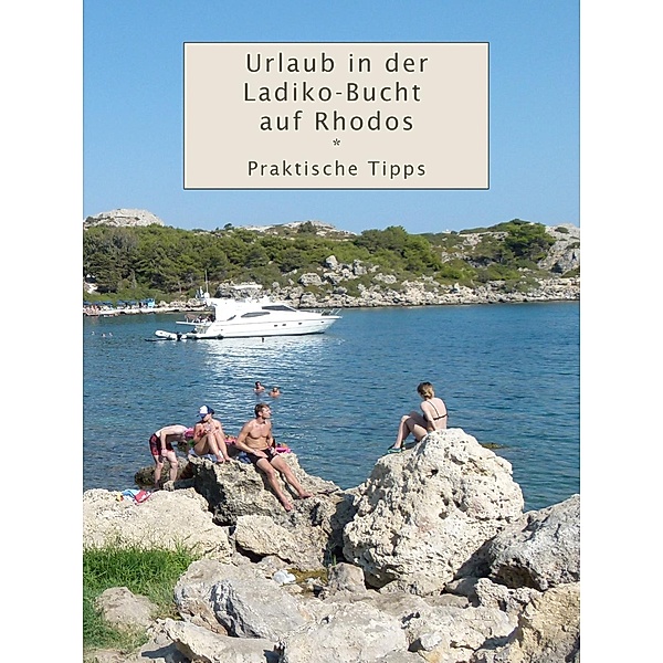 Urlaub in der Ladiko-Bucht auf Rhodos, Jens Kassner