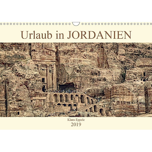 Urlaub in JORDANIEN (Wandkalender 2019 DIN A3 quer), Klaus Eppele