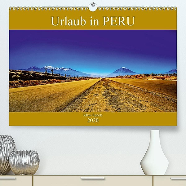 Urlaub in Peru (Premium-Kalender 2020 DIN A2 quer), Klaus Eppele