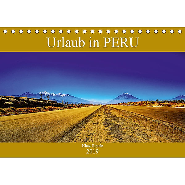 Urlaub in Peru (Tischkalender 2019 DIN A5 quer), Klaus Eppele