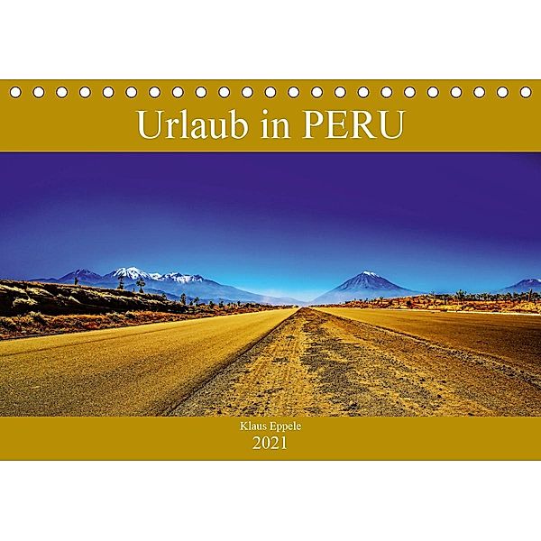 Urlaub in Peru (Tischkalender 2021 DIN A5 quer), Klaus Eppele