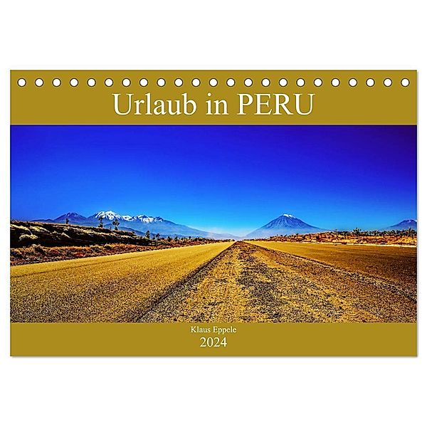 Urlaub in Peru (Tischkalender 2024 DIN A5 quer), CALVENDO Monatskalender, Klaus Eppele