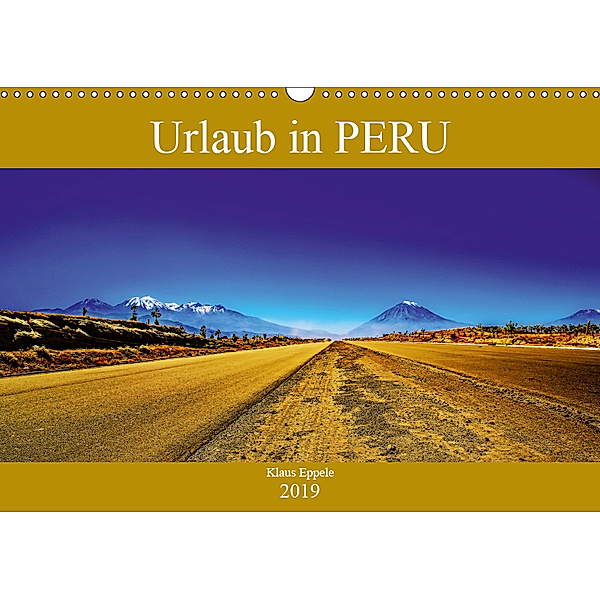 Urlaub in Peru (Wandkalender 2019 DIN A3 quer), Klaus Eppele