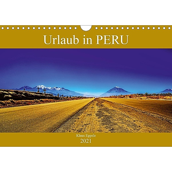 Urlaub in Peru (Wandkalender 2021 DIN A4 quer), Klaus Eppele