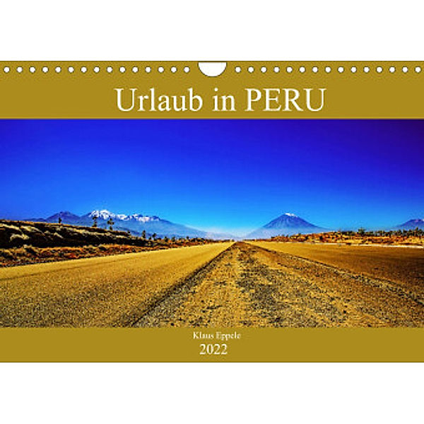 Urlaub in Peru (Wandkalender 2022 DIN A4 quer), Klaus Eppele