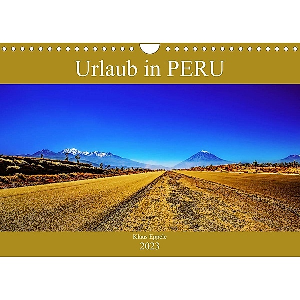 Urlaub in Peru (Wandkalender 2023 DIN A4 quer), Klaus Eppele