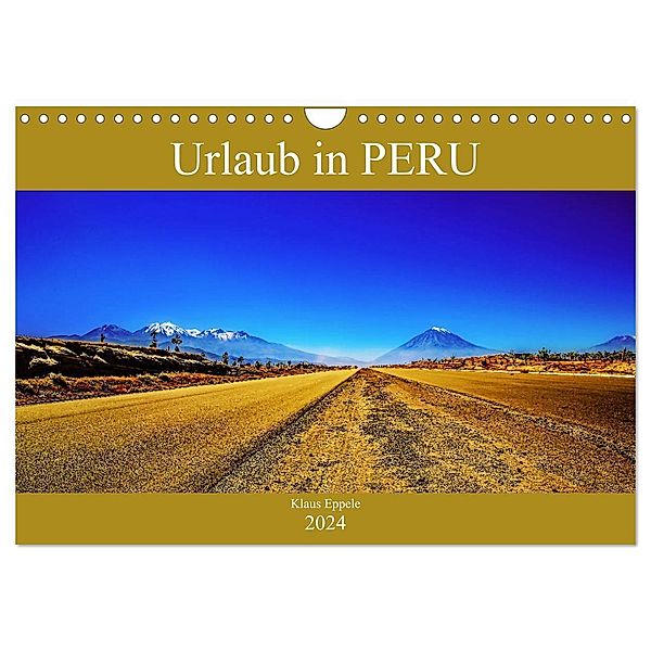 Urlaub in Peru (Wandkalender 2024 DIN A4 quer), CALVENDO Monatskalender, Klaus Eppele