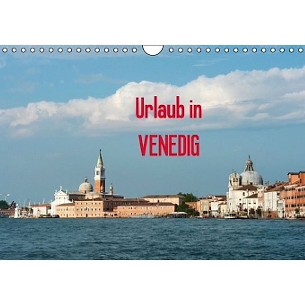 Urlaub in Venedig (AT-Version) (Wandkalender 2014 DIN A4 quer), Thomas Jäger