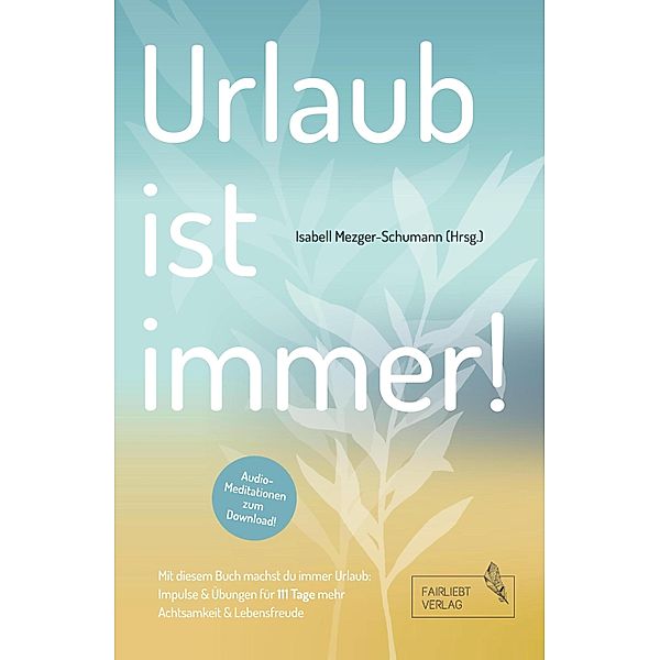 Urlaub ist immer!, Isabell Mezger-Schumann