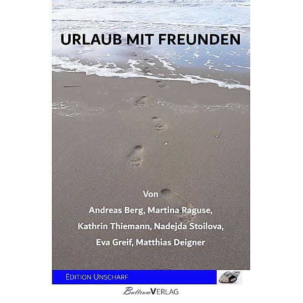 Urlaub mit Freunden, Eva Greif, Nadejda Stoilova, Kathrin Thiemann, Martina Raguse, Andreas Berg