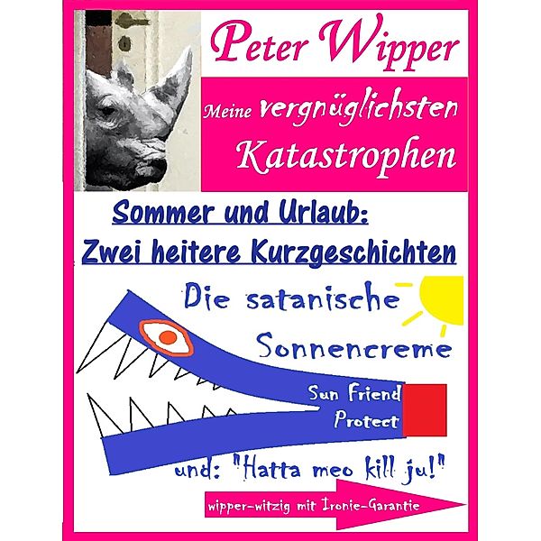 Urlaub und Sommer - Zwei heitere Kurzgeschichten, Peter Wipper