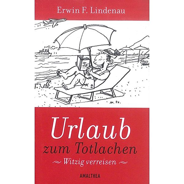 Urlaub zum Totlachen, Erwin F. Lindenau