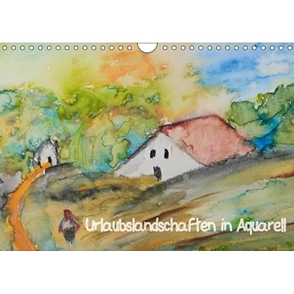 Urlaubslandschaften in Aquarell / Geburtstagskalender (Wandkalender 2017 DIN A4 quer), Gudrun Rebel