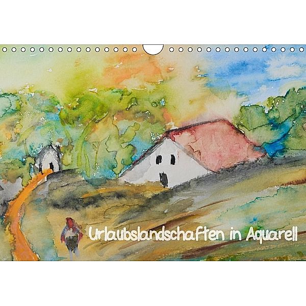 Urlaubslandschaften in Aquarell / Geburtstagskalender (Wandkalender 2018 DIN A4 quer), Gudrun Rebel