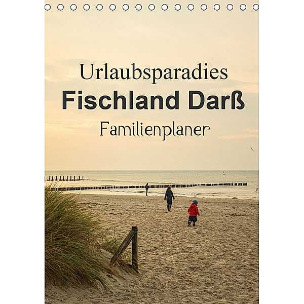 Urlaubsparadies Fischland Darß - Familienplaner (Tischkalender 2020 DIN A5 hoch), Andrea Potratz