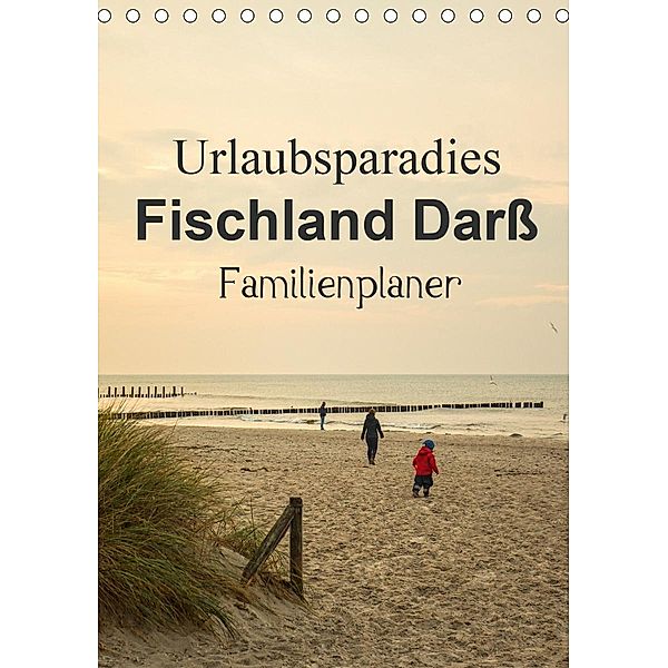 Urlaubsparadies Fischland Darß - Familienplaner (Tischkalender 2021 DIN A5 hoch), Andrea Potratz