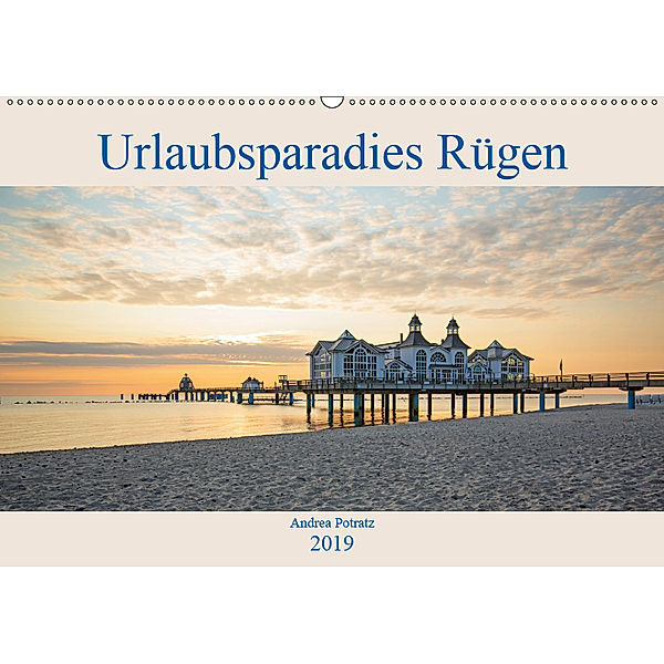 Urlaubsparadies Rügen (Wandkalender 2019 DIN A2 quer), Andrea Potratz