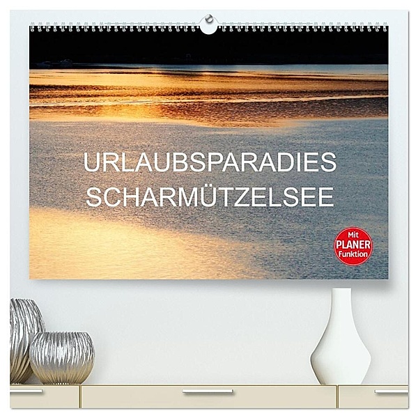 Urlaubsparadies Scharmützelsee (hochwertiger Premium Wandkalender 2024 DIN A2 quer), Kunstdruck in Hochglanz, Anette/Thomas Jäger