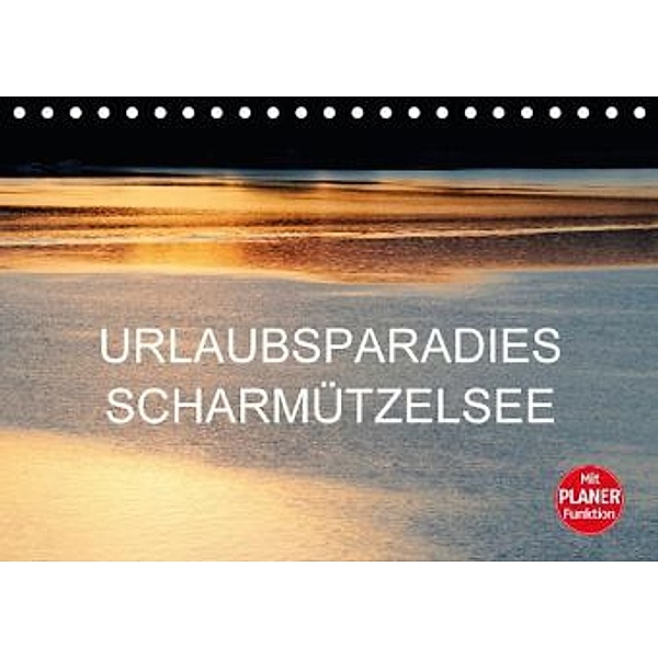 Urlaubsparadies Scharmützelsee (Tischkalender 2016 DIN A5 quer), Anette Jäger