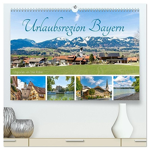 Urlaubsregion Bayern (hochwertiger Premium Wandkalender 2024 DIN A2 quer), Kunstdruck in Hochglanz, Tina Rabus