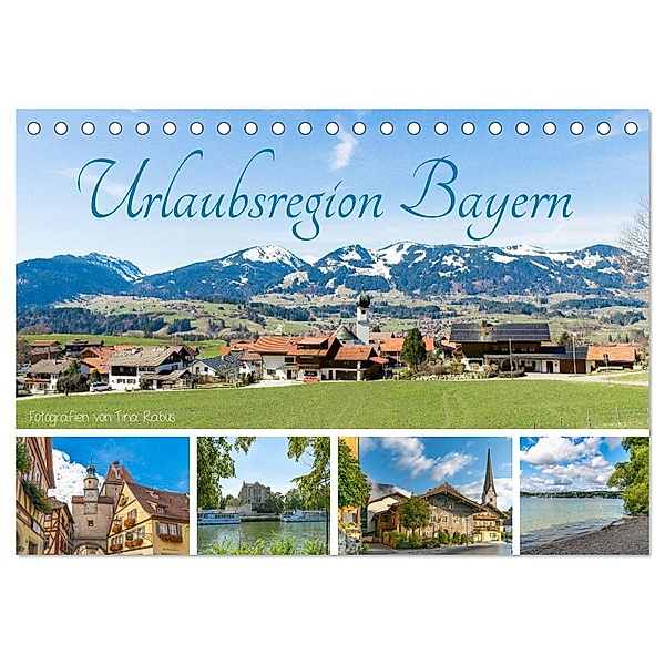 Urlaubsregion Bayern (Tischkalender 2024 DIN A5 quer), CALVENDO Monatskalender, Tina Rabus