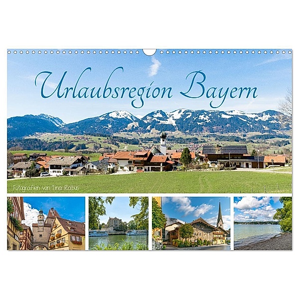 Urlaubsregion Bayern (Wandkalender 2025 DIN A3 quer), CALVENDO Monatskalender, Calvendo, Tina Rabus