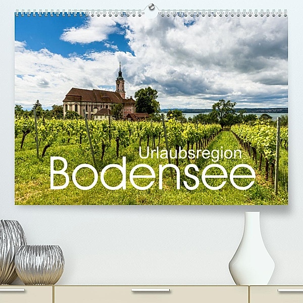 Urlaubsregion Bodensee (Premium, hochwertiger DIN A2 Wandkalender 2023, Kunstdruck in Hochglanz), Conny Pokorny