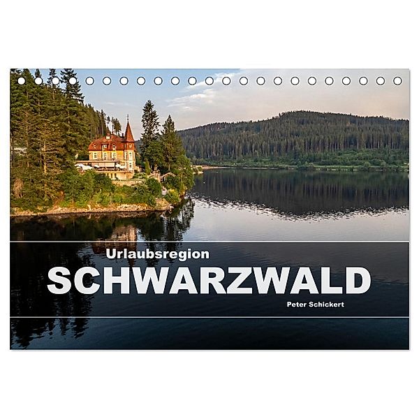 Urlaubsregion Schwarzwald (Tischkalender 2025 DIN A5 quer), CALVENDO Monatskalender, Calvendo, Peter Schickert