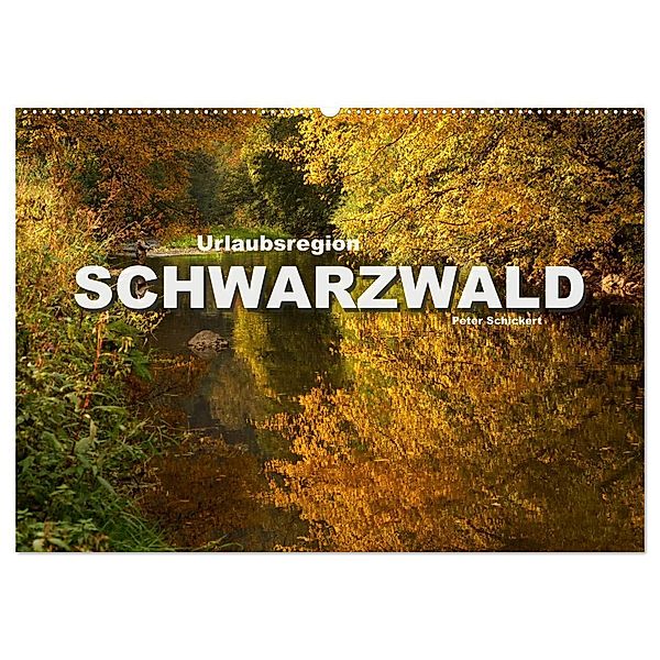 Urlaubsregion Schwarzwald (Wandkalender 2024 DIN A2 quer), CALVENDO Monatskalender, Peter Schickert