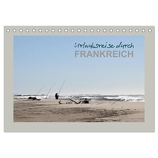 Urlaubsreise durch Frankreich (Tischkalender 2024 DIN A5 quer), CALVENDO Monatskalender, Stefan Heim