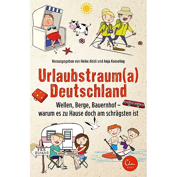 Urlaubstraum(a) Deutschland, Heike Abidi, Anja Koeseling