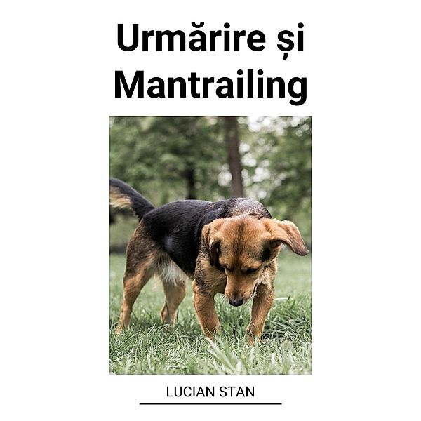 Urmarire ¿i Mantrailing, Lucian Stan