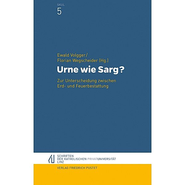 Urne wie Sarg? / Schriften der Katholischen Privat-Universität Linz Bd.5