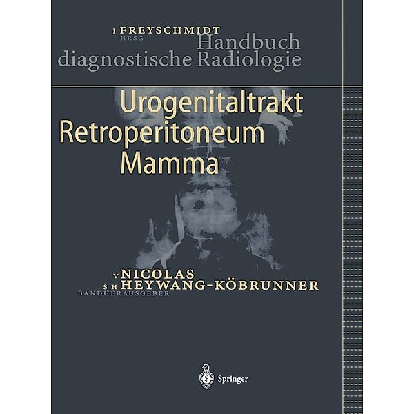 Urogenitaltrakt, Retroperitoneum, Mamma / Handbuch diagnostische Radiologie