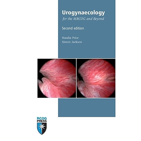 Urogynaecology for the MRCOG and Beyond, Natalia Price