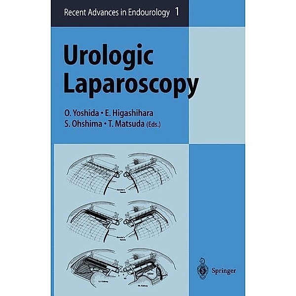 Urologic Laparoscopy / Recent Advances in Endourology Bd.1