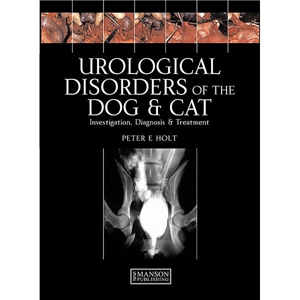 Urological Disorders of the Dog and Cat, Peter Holt, Alasdair Hotson-Moore