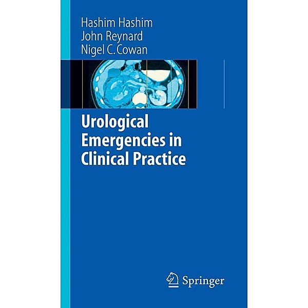 Urological Emergencies in Clinical Practice, Hashim Hashim, John Reynard, Nigel C. Cowan